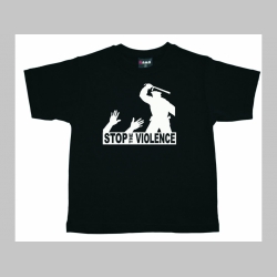 Stop Violence detské tričko 100%bavlna Fruit of The Loom 